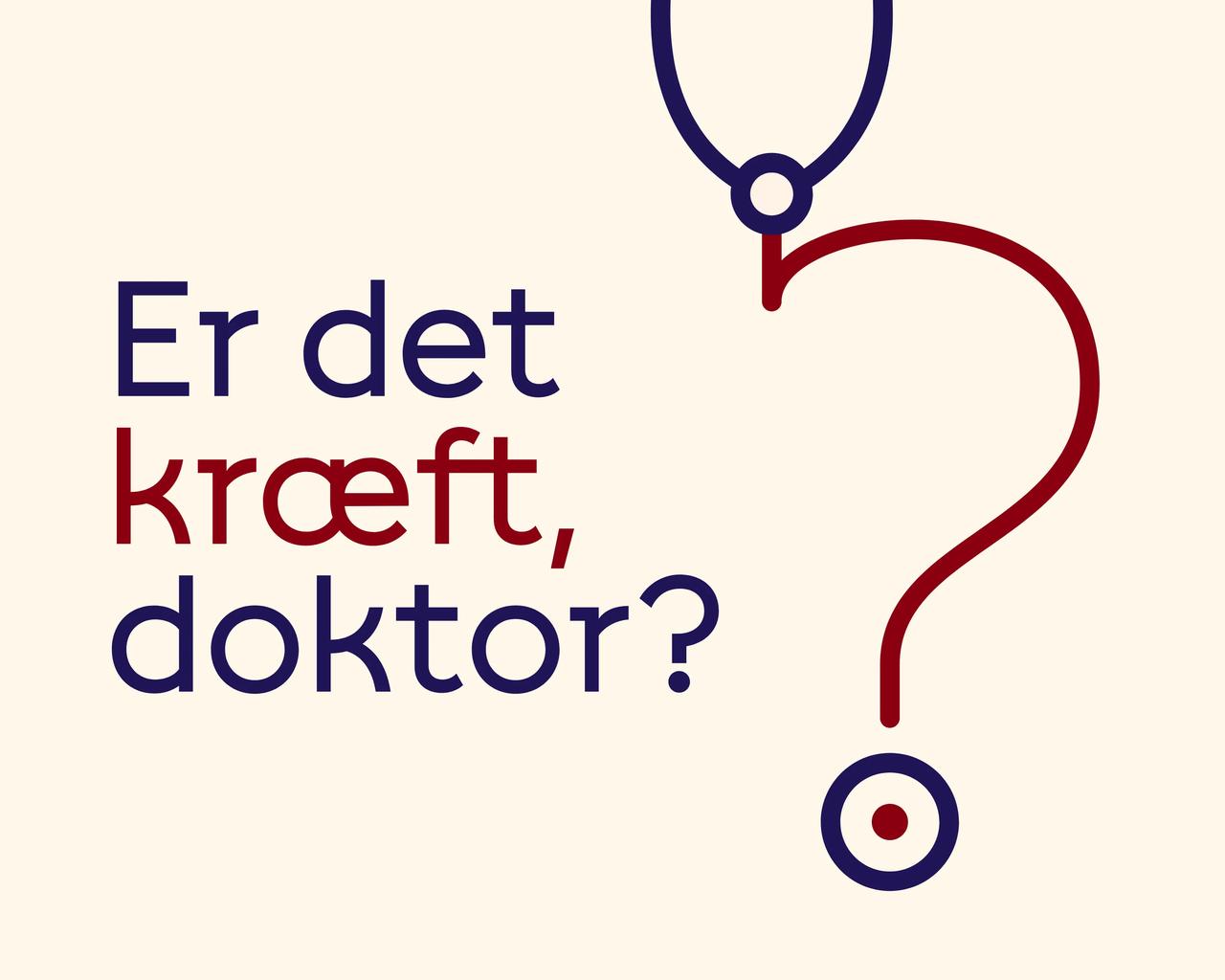 Er det kræft, doktor?